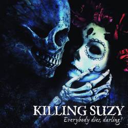 Killing Suzy : Everybody Dies, Darling!
